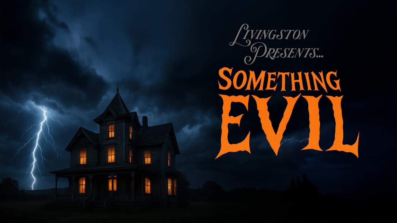 Thumbnail image for Livingston Presents: Something Evil